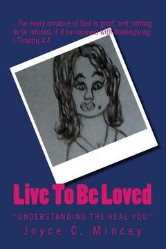 portada Live To Be Loved: Getting To Know The Real You (en Inglés)