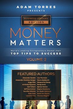 portada Money Matters: World's Leading Entrepreneurs Reveal Their Top Tips To Success (Business Leaders Vol.2) (en Inglés)