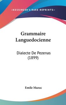 portada Grammaire Languedocienne: Dialecte De Pezenas (1899) (en Francés)