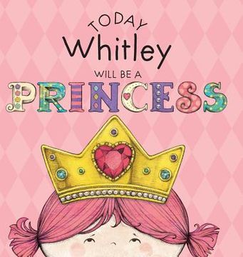 portada Today Whitley Will Be a Princess (en Inglés)