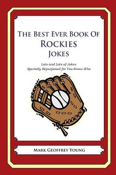 portada The Best Ever Book of Rockies Jokes: Lots and Lots of Jokes Specially Repurposed for You-Know-Who (en Inglés)