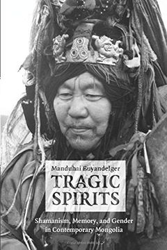 portada Tragic Spirits: Shamanism, Memory, and Gender in Contemporary Mongolia (en Inglés)