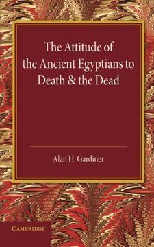 portada The Attitude of the Ancient Egyptians to Death and the Dead: The Frazer Lecture for 1935 (en Inglés)