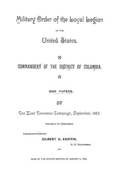 portada The East Tennessee Campaign, September, 1863: Military Order of the United States, Commandery of the District of Columbia, War Papers 57 (en Inglés)