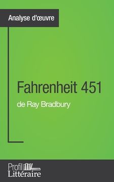 portada Fahrenheit 451 de Ray Bradbury (Analyse approfondie): Approfondissez votre lecture des romans classiques et modernes avec Profil-Litteraire.fr (en Francés)