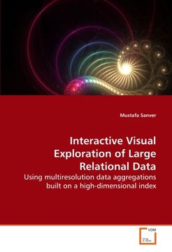 portada Interactive Visual Exploration of Large Relational Data: Using multiresolution data aggregations built on a high-dimensional index