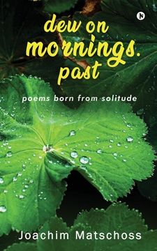 portada dew on mornings. past: poems born from solitude