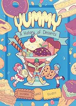 portada Yummy: A History of Desserts (a Graphic Novel): 1 (en Inglés)