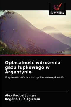 portada Oplacalnośc wdrożenia gazu lupkowego w Argentynie (en Polaco)