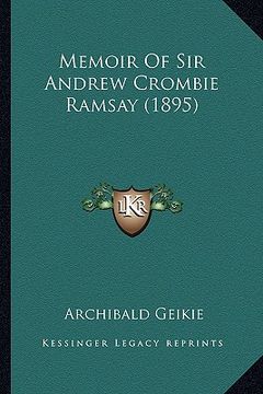 portada memoir of sir andrew crombie ramsay (1895) (in English)