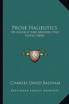 portada prose halieutics: or ancient and modern fish tattle (1854) (en Inglés)