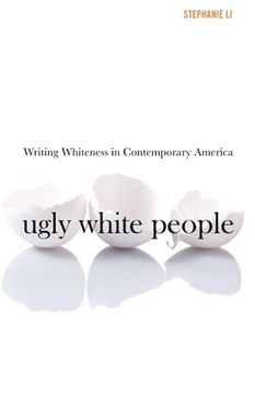portada Ugly White People: Writing Whiteness in Contemporary America 