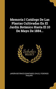 portada Memoria i Catálogo de las Plantas Cultivadas en el Jardín Botánico Hasta el 10 de Mayo de 1884. (in Spanish)