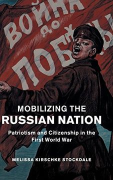 portada Mobilizing the Russian Nation (Studies in the Social and Cultural History of Modern Warfare) 