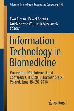 portada Information Technology in Biomedicine: Proceedings 6th International Conference, Itib'2018, Kamień Śląski, Poland, June 18-20, 2018 (en Inglés)