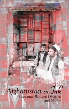 portada afghanistan in ink: literature between diaspora and nation. editors, nile green and nushin arbabzadah
