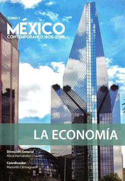 portada México Contemporáneo 1808 - 2014, Tomo 1. La Economía (in Spanish)