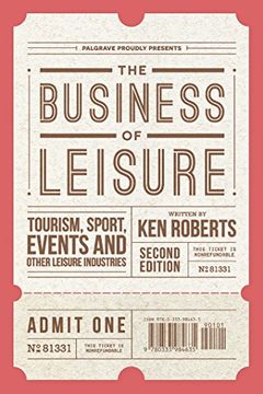 portada The Business of Leisure: Tourism, Sport, Events and Other Leisure Industries 