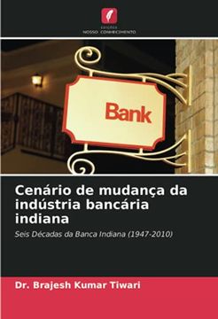 portada Cenário de Mudança da Indústria Bancária Indiana: Seis Décadas da Banca Indiana (1947-2010) (in Portuguese)
