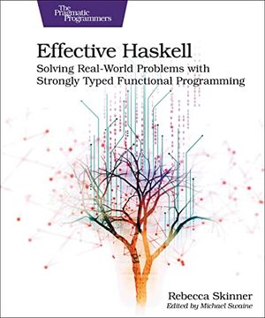 portada Effective Haskell: Solving Real-World Problems With Strongly Typed Functional Programming (en Inglés)