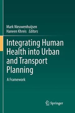 portada Integrating Human Health Into Urban and Transport Planning: A Framework 