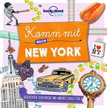 portada Lonely Planet Kinderreiseführer Komm mit Nach new York: Geschichten, Geheimnisse und Anderes Cooles Zeug (in German)
