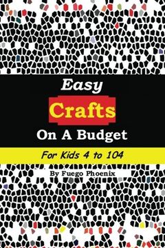 portada Easy Crafts on a Budget for Kids 4 to 104 (Volume 1)
