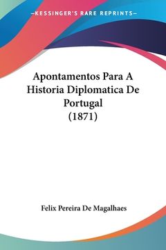 portada Apontamentos Para A Historia Diplomatica De Portugal (1871)