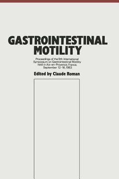 portada Gastrointestinal Motility: Proceedings of the 9th International Symposium on Gastrointestinal Motility Held in Aix-En-Provence, France, September (in English)
