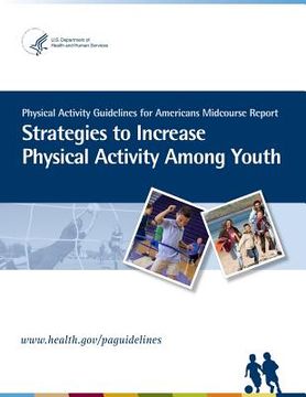 portada Physical Activity Guidelines for American Midcourse Report: Strategies to Increase Physical Activity Among Youth (en Inglés)