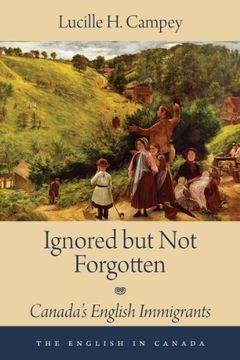 portada Ignored but not Forgotten: Canada's English Immigrants (The English in Canada) 
