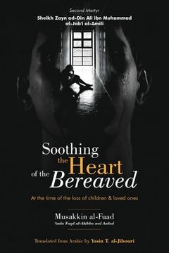 portada Soothing the Heart of the Bereaved: At the time of the loss of children and loved ones 