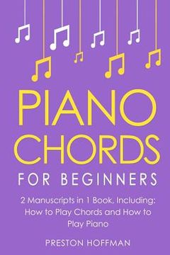portada Piano Chords: For Beginners - Bundle - the Only 2 Books you Need to Learn Chords for Piano, Piano Chord Theory and Piano Chord Progressions Today: Volume 20 (Music) (in English)
