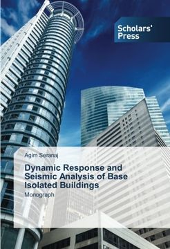 portada Dynamic Response and Seismic Analysis of Base Isolated Buildings: Monograph