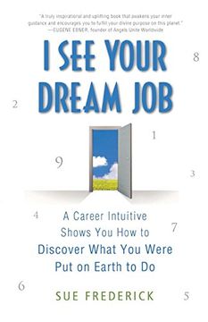 portada I see Your Dream Job: A Career Intuitive Shows you how to Discover What you Were put on Earth to do (in English)