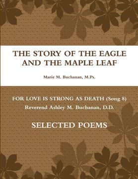portada The Story of the Eagle and the Maple Leaf for Love is Strong as Death (Song 8) Rev. Ashley McDonald Buchanan, D.D. Poems (en Inglés)