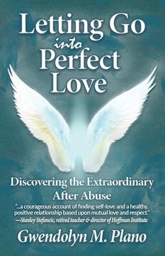 portada Letting Go Into Perfect Love: Discovering the Extraordinary After Abuse (in English)