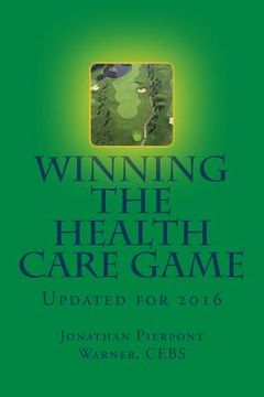 portada Winning The Health Care Game: Updated for 2016 (en Inglés)