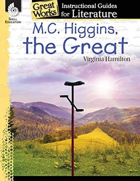 portada M. C. Higgins, the Great: An Instructional Guide for Literature - Novel Study Guide for 4Th-8Th Grade Literature With Close Reading and Writing Activities (Great Works Classroom Resource (in English)