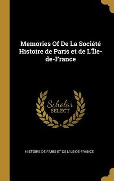 portada Memories Of De La Société Histoire de Paris et de L'Île-de-France (en Francés)