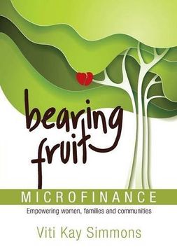 portada Bearing Fruit: Microfinance - Empowering women, families and communities