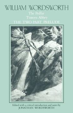 portada William Wordsworth: The Pedlar, Tintern Abbey, the Two-Part Prelude Paperback: 001 (Poems) (en Inglés)