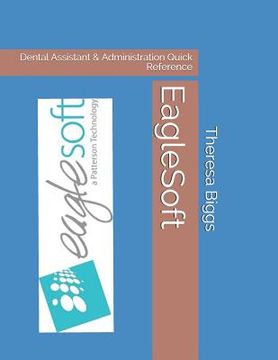portada EagleSoft: Dental Assistant & Administration Quick Reference (en Inglés)