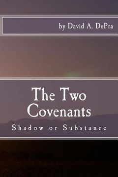 portada The Two Covenants: Shadow or Substance (en Inglés)