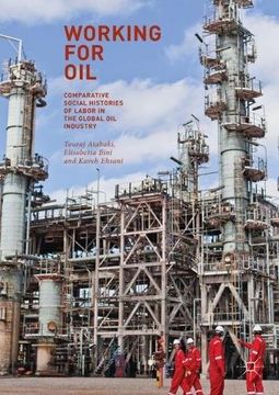 portada Working for Oil: Comparative Social Histories of Labor in the Global Oil Industry