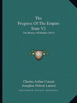portada the progress of the empire state v2: the history of buffalo (1913) (en Inglés)