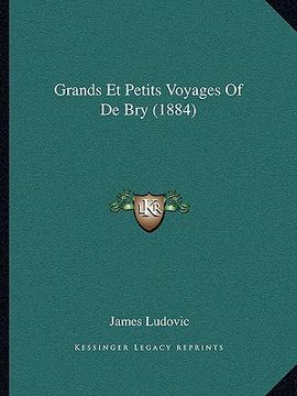 portada grands et petits voyages of de bry (1884) (in English)