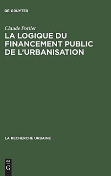 portada La Logique du Financement Public de L'urbanisation (en Francés)