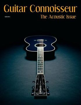 portada Guitar Connoisseur - The Acoustic Issue Fall/Winter 2014 (en Inglés)
