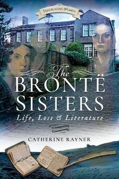 portada The Brontë Sisters: Life, Loss and Literature (en Inglés)